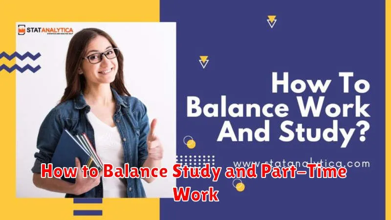How to Balance Study and Part-Time Work